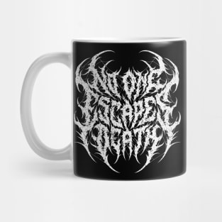 Metal font "no one escapes death" Mug